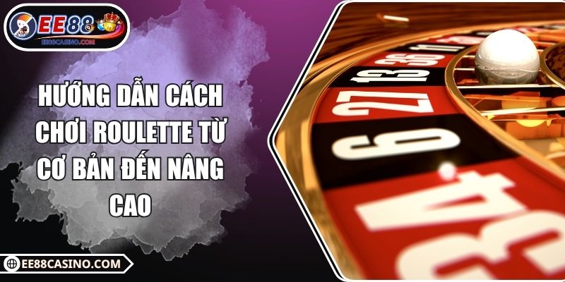 Cách chơi roulette