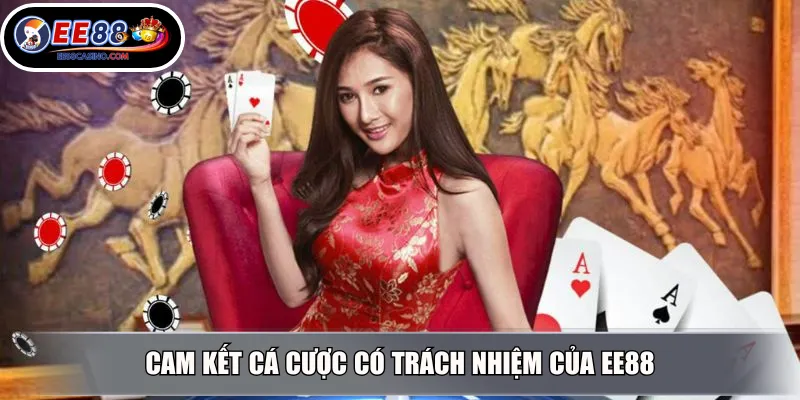 Cam kết cá cược có trách nhiệm của EE88