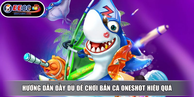Hướng dẫn đầy đủ để chơi bắn cá Oneshot hiệu quả
